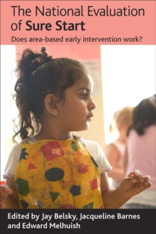 The National Evaluation of Sure Start : Does area-based early intervention work?