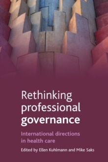 Rethinking professional governance : International directions in healthcare