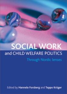 Social work and child welfare politics : Through Nordic lenses