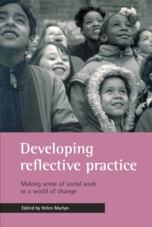 Developing reflective practice : Making sense of social work in a world of change