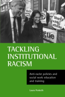 Tackling Institutional Racism : Anti-racist Policies and Social Work Education and Training