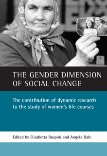 The gender dimension of social change : The contribution of dynamic research to the study of women's life courses