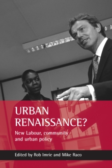 Urban renaissance? : New Labour, community and urban policy