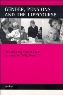 Gender, pensions and the lifecourse : How pensions need to adapt to changing family forms