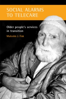 Social alarms to telecare : Older people's services in transition