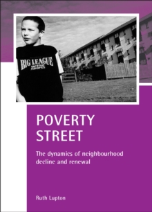 Poverty Street : The dynamics of neighbourhood decline and renewal