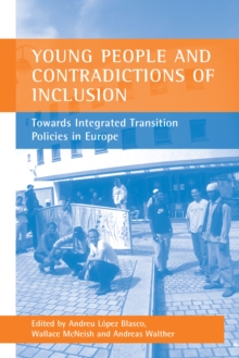 Young people and contradictions of inclusion : Towards Integrated Transition Policies in Europe