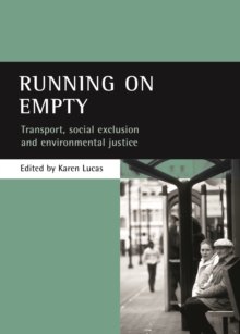 Running on empty : Transport, social exclusion and environmental justice