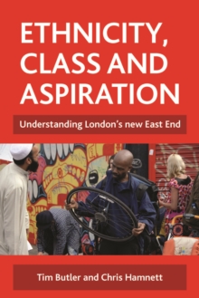 Ethnicity, Class and Aspiration : Understanding London's New East End