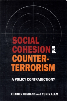 Social cohesion and counter-terrorism : A policy contradiction?, Paperback Book Social cohesion and counter-terrorism : A policy contradiction?, Paperback Book