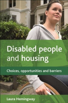 Disabled people and housing : Choices, opportunities and barriers