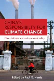 China's responsibility for climate change : Ethics, fairness and environmental policy