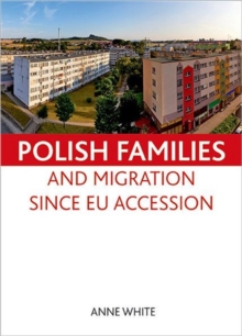 Polish families and migration since EU accession, Hardback Book Polish families and migration since EU accession, Hardback Book