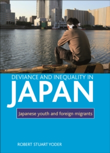 Deviance and inequality in Japan : Japanese youth and foreign migrants