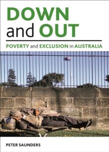 Down and out : Poverty and exclusion in Australia