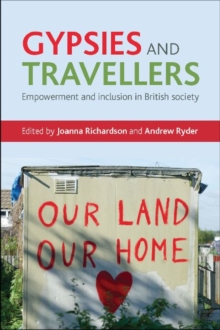 Gypsies and Travellers : Empowerment and Inclusion in British Society