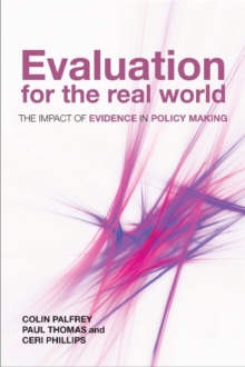 Evaluation for the Real World : The Impact of Evidence in Policy Making, Paperback / softback Book Evaluation for the Real World : The Impact of Evidence in Policy Making, Paperback / softback Book
