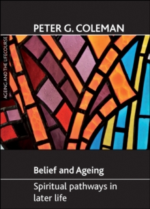 Belief and ageing : Spiritual pathways in later life