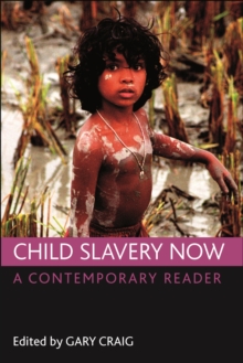 Child slavery now : A contemporary reader