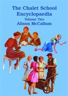 The Chalet School Encyclopaedia : Volume 2, Paperback Book The Chalet School Encyclopaedia : Volume 2, Paperback Book