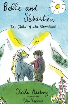 Belle & Sebastien : The Child of the Mountains