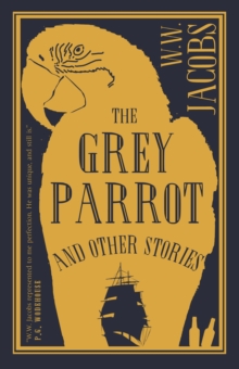 The Grey Parrot and Other Stories : Annotated Edition