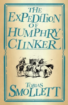 The Expedition of Humphry Clinker : Annotated Edition (Alma Classics Evergreens)