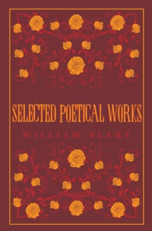 Selected Poetical Works: Blake