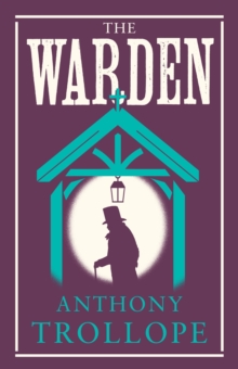 The Warden : Annotated Edition (Alma Classics Evergreens)