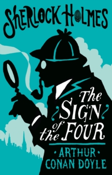 The Sign of the Four or The Problem of the Sholtos : Annotated Edition