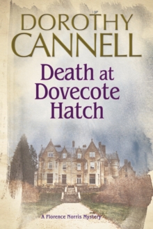 Death at Dovecote Hatch : A 1930s country house murder mystery, Paperback / softback Book Death at Dovecote Hatch : A 1930s country house murder mystery, Paperback / softback Book