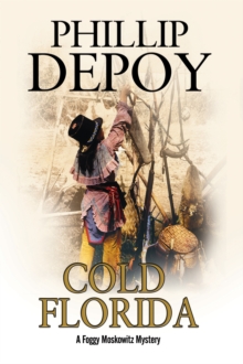 Cold Florida : A Hard-Boiled Mystery Set in Florida, Paperback / softback Book Cold Florida : A Hard-Boiled Mystery Set in Florida, Paperback / softback Book