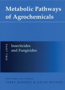 Metabolic Pathways of Agrochemicals : Part 2: Insecticides and Fungicides