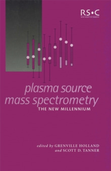 Plasma Source Mass Spectrometry : The New Millennium