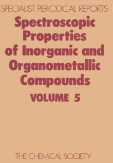 Spectroscopic Properties of Inorganic and Organometallic Compounds : Volume 5