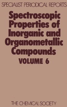 Spectroscopic Properties of Inorganic and Organometallic Compounds : Volume 6