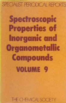 Spectroscopic Properties of Inorganic and Organometallic Compounds : Volume 9