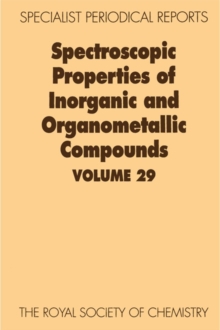 Spectroscopic Properties of Inorganic and Organometallic Compounds : Volume 29