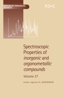 Spectroscopic Properties of Inorganic and Organometallic Compounds : Volume 37