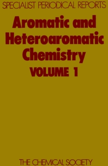 Aromatic and Heteroaromatic Chemistry : Volume 1