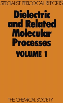 Dielectric and Related Molecular Processes : Volume 1