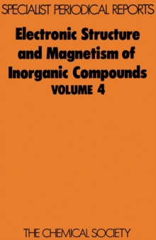 Electronic Structure and Magnetism of Inorganic Compounds : Volume 4