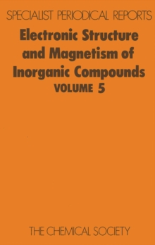 Electronic Structure and Magnetism of Inorganic Compounds : Volume 5