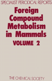 Foreign Compound Metabolism in Mammals : Volume 2