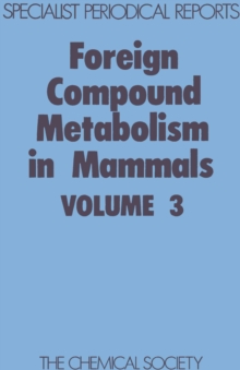 Foreign Compound Metabolism in Mammals : Volume 3