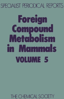 Foreign Compound Metabolism in Mammals : Volume 5