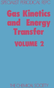 Gas Kinetics and Energy Transfer : Volume 2