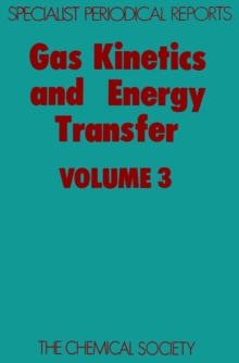 Gas Kinetics and Energy Transfer : Volume 3