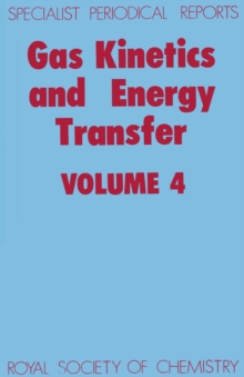 Gas Kinetics and Energy Transfer : Volume 4