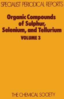 Organic Compounds of Sulphur, Selenium, and Tellurium : Volume 3